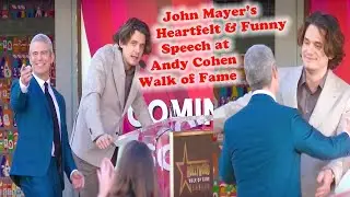 John Mayer's Heartfelt & Funny Speech at Andy Cohen Hollywood Walk of Fame Star Event