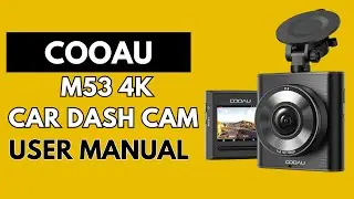 Установка и настройка: Руководство пользователя видеорегистратора COOAU M53 4K