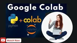 what is google culab using python| Google Colab Tutorial for Beginners| Explain in few minutes