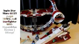 Lepin Star Wars 05121 (Lego 75191) Jedi Starfighter With Hyperdrive Review | Обзор!