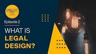 Revolutionizing Law: The Power of Legal Design (Africa Law Tech Show Ep. 2)