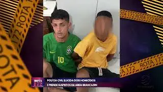 POL&Iacute;CIA ELUCIDA DOIS HOMIC&Iacute;DIOS OCORRIDOS RECENTEMENTE E PRENDE SUSPEITOS EM AREIA BRANCA 15/06/2022