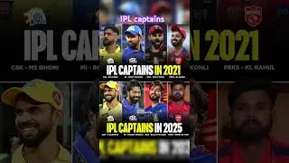 IPL captains in 2021 & 2025 #cricket #ipl #msdhoni #csk #indvswi #iplchampions #orangecap
