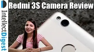 Xiaomi Redmi 3S Camera Review With Still And Video Samples | Intellect Digest