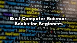 Learn: 8 Best Computer Science Books for Beginners | Best Computer Coding Books for Beginners