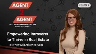 Empowering Introverts in Real Estate &ndash; with Ashley Harwood | Boston, MA | Agent 2 Agent Podcast