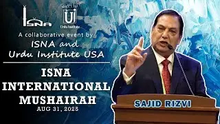 ISNA Mushairah 2025   Sadr e Mushairah Jb. Sajid Rizvi Poetry
