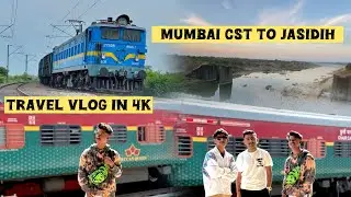 MUMBAI CST TO JASIDIH  TRAVEL VLOG IN 4K 🚂❤️|| DHRUV MACHHI 