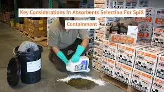 Key Considerations in Absorbents Selection for Spill Containment