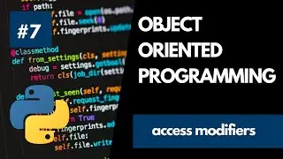 Object Oriented Programming In Python -  Using Access Modifiers