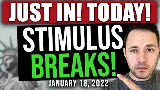 (STIMULUS BREAKS! JUST IN TODAY!) STIMULUS CHECK UPDATE & BUILD BACK BETTER 01/18/2022