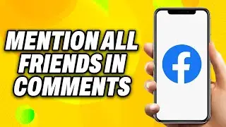 How To Mention All Friends In Facebook Comments (2025) - Quick Fix