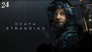 Death Stranding: Episode 24 - Signal Boosting