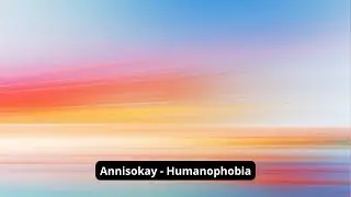 Annisokay   Humanophobia