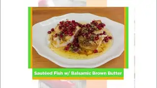 SoFlo Taste: Saut&eacute;ed Fish with Balsamic Brown Butter