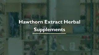 5 Best Selling Hawthorn Extract Herbal Supplements Available On Amazon