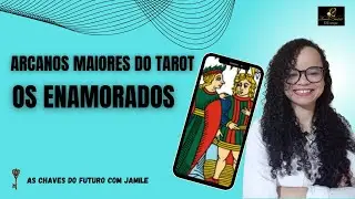 Arcanos Maiores do tarot- SIGNIFICADO OS ENAMORADOS