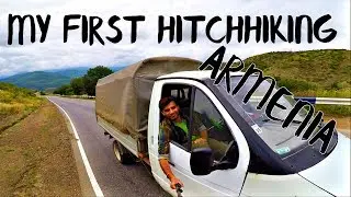 MY FIRST HITCHHIKING IN ARMENIA