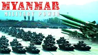 How Powerful is Myanmar? Myanmar Military Power 2020