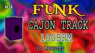 10 Minute of Funk Cajon Groove Backing Track - 100 BPM #1