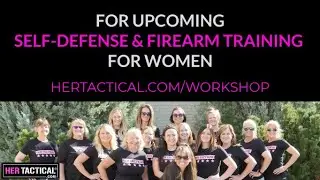 HER TACTICAL Self-defense & Firearms Training for Women