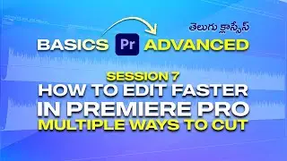 #premierepro advanced course Telegu 2026 | S7_ Multiple ways to CUT a clip in Premiere