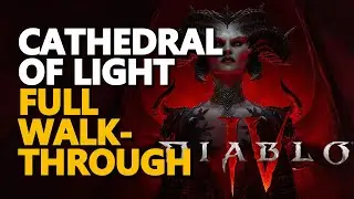 Cathedral of Light Full Walkthrough Diablo 4