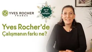 Farkımız Ne? #13 - Yves Rocher'de Çalışmanın farkı ne?