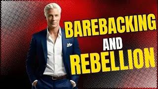 Barebacking and Rebellion: Sexual Practices Among Gay and Bisexual Males