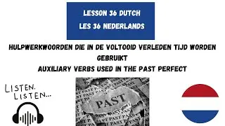 Auxiliary Verbs used in the Past Perfect in Dutch | Verbs Past Perfect in Dutch