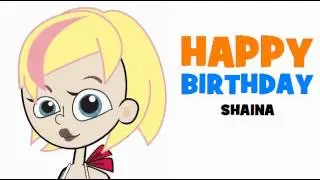 HAPPY BIRTHDAY SHAINA!