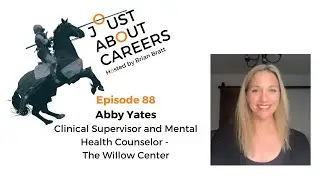 Ep. 88 - Clinical Supervisor & Mental Health Counselor - The Willow Center - Abby Yates