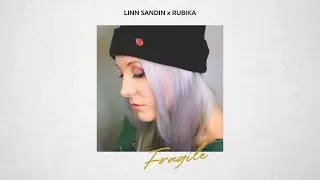 Linn Sandin & Rubika - Fragile (Remix) | Official Music Video