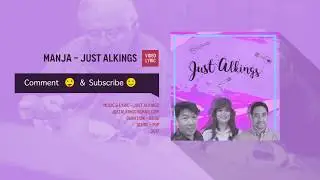 MANJA - JUST ALKINGS LYRIC VIDEO