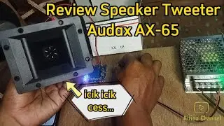 speaker tweeter Audax AX-65 | review dan pengetesan suaranya