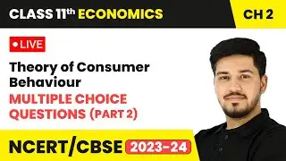 Theory of Consumer Behaviour - Multiple Choice Questions (Part 2) | Class 11 Economics Ch 2 | LIVE