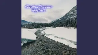 Chasing Dreams Together
