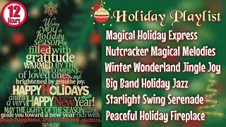 12 Hour Festive Holiday Joyful Music - Holly Jolly Winter Wonderland Jingle Swing Jazz
