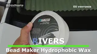 Rivers Bead Maker Hydrophobic Wax | Car Detailing Tips | ES ventures