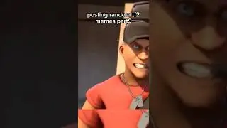 (posting tf2 memes) #scout #tf2shorts