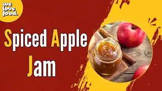Spiced Apple Jam| Homemade | We Love Food
