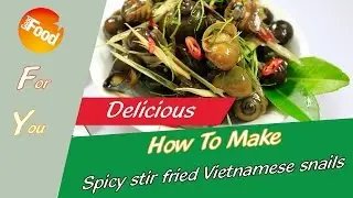 How to make: Spicy stir fried Vietnamese snails