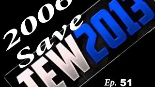TEW 2013 (2006 Real World Mod) Ep. 51 SmackDown