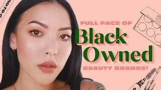 Full Face of Black Owned Beauty Brands! | soothingsista