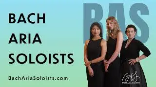 Bach Aria Soloists HIGHLIGHTS & COLLABORATION
