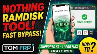 Nothing Ramdisk Tool (Nothing AIO Bypass tool) for A12 A13 Latest IOS XS to 11 Pro Max Bypass