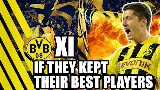 Dortmund XI If They Had Kept Their Best Players