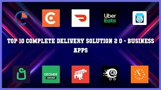 Top 10 Complete Delivery Solution 2 0 Android Apps