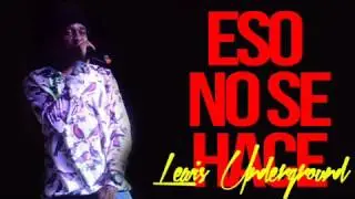 Eso No Se Hace - Lewis Undergraund [Original]