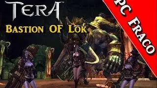 TERA PC Fraco - Bastion Of Lok